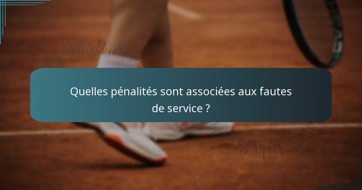Quelles pénalités sont associées aux fautes de service ?